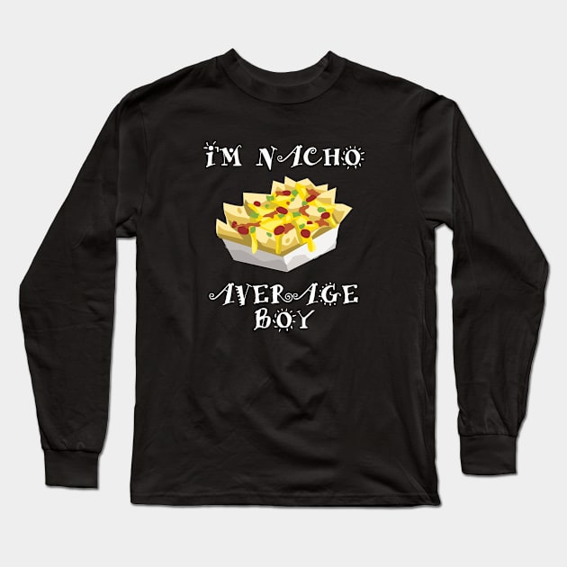 Boy - Im Nacho Average Boy Long Sleeve T-Shirt by Kudostees